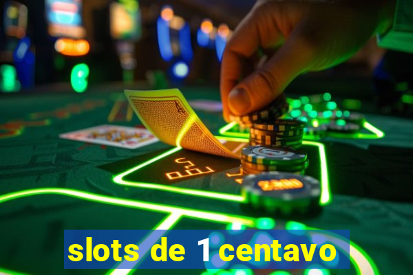 slots de 1 centavo